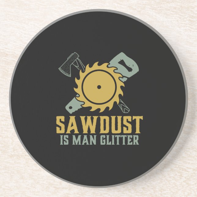 Posavasos El Sawdust Es Un Carpintero Divertido Y Purpurina  (Frente)