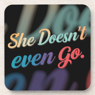 Posavasos Ella ni siquiera se va