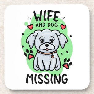 Posavasos Esposa y perro desaparecidos