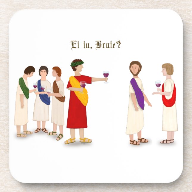 Posavasos "¿Et Tu Brute?" Julio César en un Fiesta (Frente)