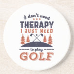 Posavasos Famoso jugador de golf que no necesito terapia<br><div class="desc">No necesito terapia. Diseño divertido y humorístico para el golf, entrenador de golf o aficionado al golf. Esta vintage mercancía retro es ideal para los que disfrutan jugando golf en el campo de golf, poniendo y anotando pájaros. Perfecto para los golfistas profesionales, los que juegan al golf para divertirse o...</div>