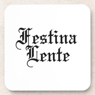 Posavasos Festina Lente - Hacer el casto lentamente - Frase