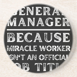 Posavasos General Manager porque Milacle Worker no es un tra