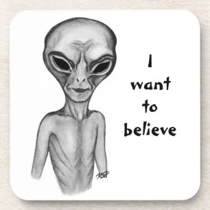 Posavasos Grey Alien , quiero creer