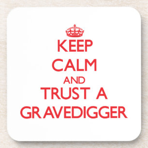 Posavasos Guarde la calma y confíe en a un Gravedigger