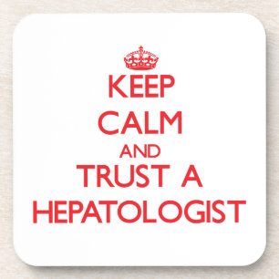 Posavasos Guarde la calma y confíe en a un Hepatologist