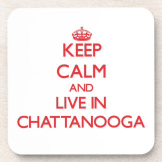Posavasos Guarde la calma y viva en Chattanooga