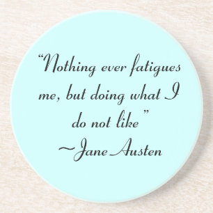 Posavasos Haciendo Lo Que No Me Gusta Jane Austen Cita