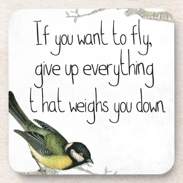 Posavasos If You Want To Fly Give Up What Weighs You Down (Frente)