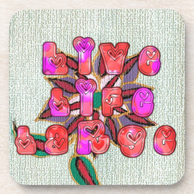 Posavasos Impresión de arte "Live Life Large" (Frente)