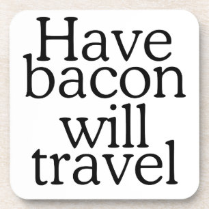Posavasos Instrucción Have Bacon Will Travel
