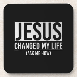 Posavasos Jesús Cambió Mi Vida Preguntándome Cómo Jesús