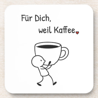 Posavasos Kaffee-Untersetzer „Für dich, weil Kaffee.“