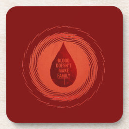 Posavasos La sangre no hace familia