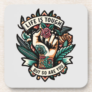 Posavasos La vida es dura, así que tú