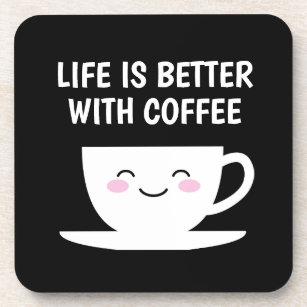 Posavasos La vida es mejor con el café lindo Kawaii personal