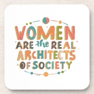 Posavasos Las mujeres son los verdaderos arquitectos de la s