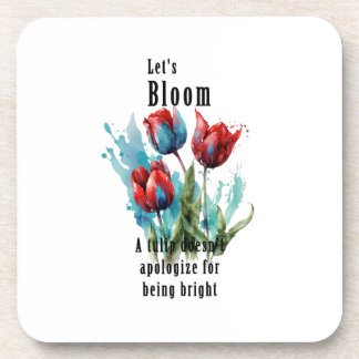 Posavasos "Let's Bloom" tulip, inspirational quotes