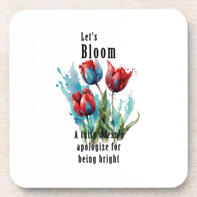 Posavasos "Let's Bloom" tulip, inspirational quotes (Frente)