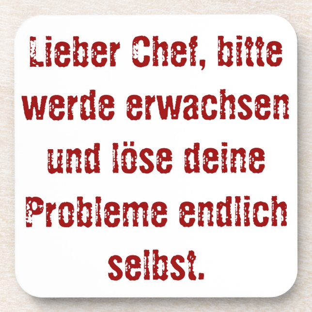 Posavasos "Lieber Chef, bitte werde erwachsen..." (Frente)