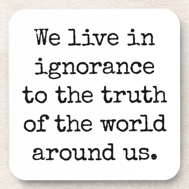 Posavasos Live In Ignoration Hard Plastic Coaster (Frente)