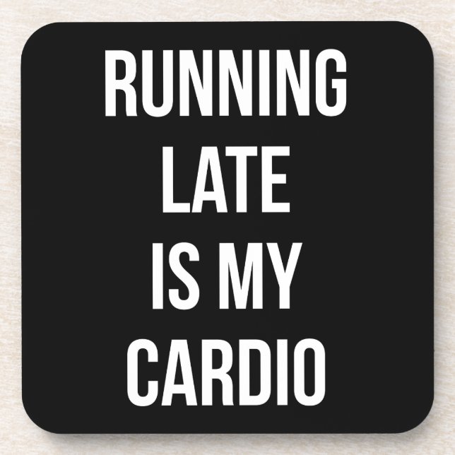 Posavasos Llegar tarde es mi Cardio - Funny Novedad Workout (Frente)