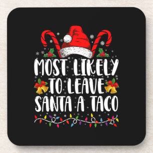 Posavasos Lo Más Probable Es Que Dejen A Santa A Taco Funny