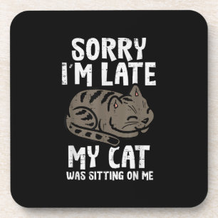 Posavasos Lo siento llego tarde gato sentado en mí divertido