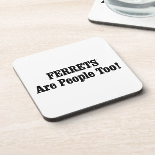 Posavasos ¡Los FERRETS También Son Personas!