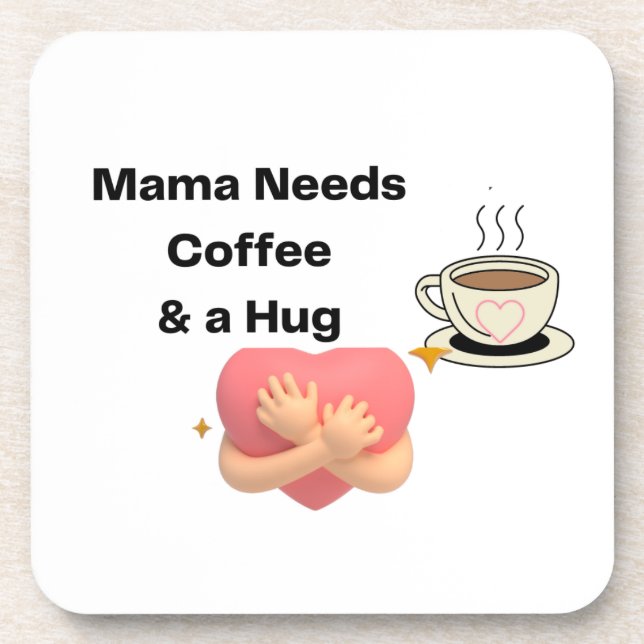 Posavasos Mamá necesita café y un abrazo en un (Frente)