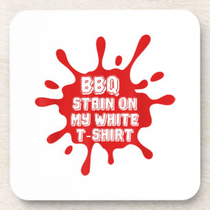 Posavasos Mancha De barbacoa en mi camiseta blanca Divertida