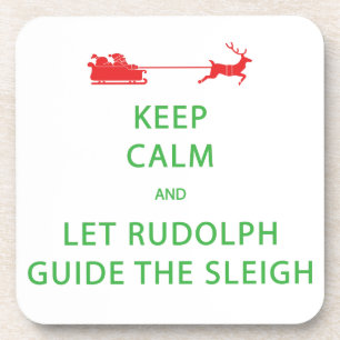 Posavasos Mantener la calma Let Rudolph Guide Sleigh