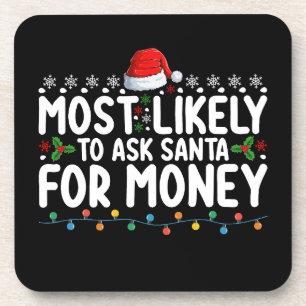 Posavasos Más Probable Que Le Pida Dinero a Santa Navidad