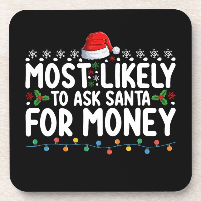 Posavasos Más Probable Que Le Pida Dinero a Santa Navidad (Frente)