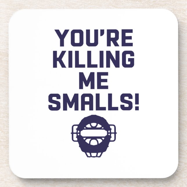 Posavasos ¡Me estás matando, Smalls!  (Frente)