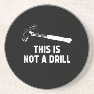 Posavasos Mens This Is Not A Drill Funny Carpenter Dad