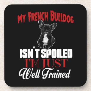 Posavasos Mi Bulldog Francés No Está Mimado