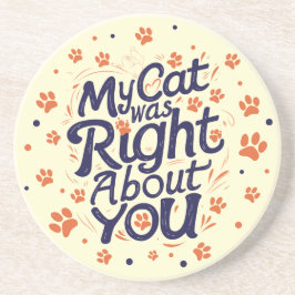 Posavasos Mi Gato Tenía Razón Sobre Ti –Amante de los Gatos