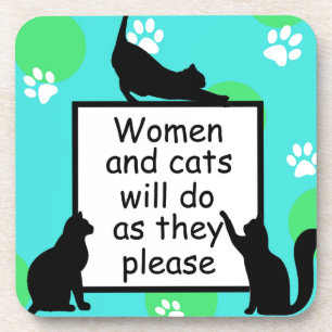 Posavasos Mujeres y gatos harán lo que les plazca