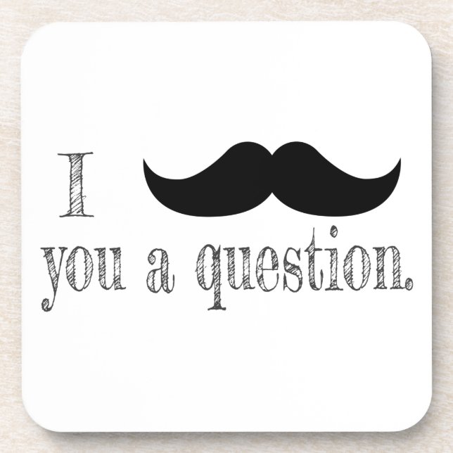 Posavasos Mustache usted una pregunta (Frente)