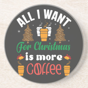 Posavasos Navidades divertidos, Todo Lo Que Quiero Es Más Ca