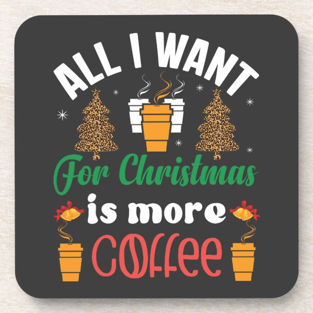 Posavasos Navidades divertidos, Todo Lo Que Quiero Es Más Ca (Frente)