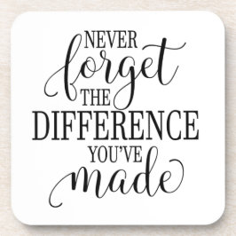 Posavasos Never Forget the Difference You’ve Made