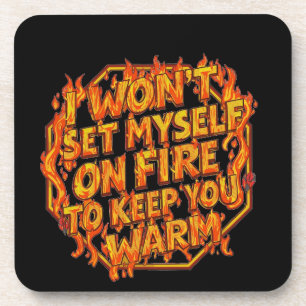 Posavasos No Me Prenderé Fuego Para Mantenerte Caliente