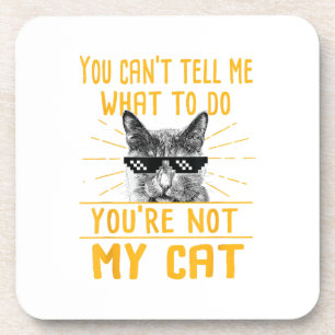 Posavasos No puedes decirme qué hacer - Funny Cat Lover Kit