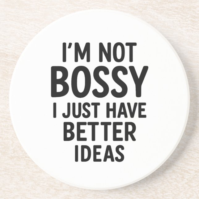 Posavasos "No soy Bossy, solo tengo mejores ideas" (Frente)