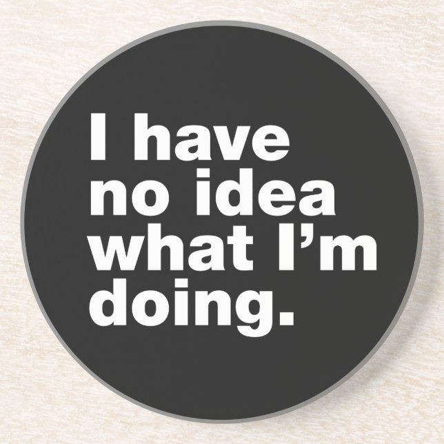 Posavasos No tengo idea de lo que estoy haciendo (Frente)