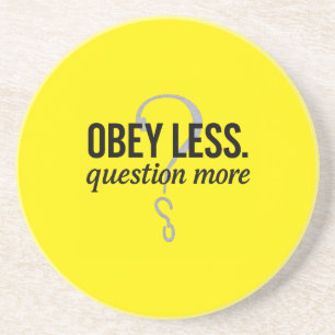 Posavasos Obedece Menos. Pregunta más - Diseño de citas rebe