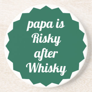 Posavasos Papá es arriesgado después de Whisky Divertida Fie