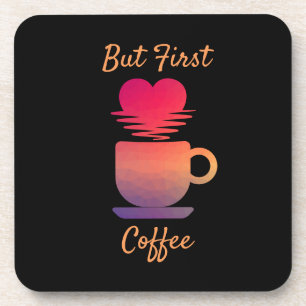 Posavasos Pero el primer café Buenos días Amantes del Café